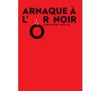Arnaque à l'Or Noir - Christophe Mercier - Bookelis - broché - Roman