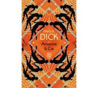 Arnaque & Cie Philip K. Dick (Auteur), Paul Williams (Préface), Henry-Luc Planchat (Traduction)