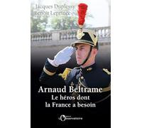 Arnaud Beltrame: Le héros dont la France a besoin