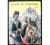 Arnaud de Casteloup integral : Retour de croisade, La demande en mariage, Guet apens, Pour une lance brisée, Un ours nommé martin, La fille du braconnier