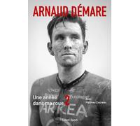 Arnaud Démare : Une année dans ma roue 2