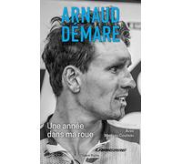 Arnaud Démare : Une année dans ma roue