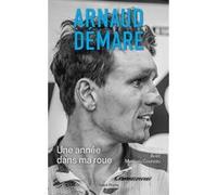 Arnaud Démare : Une année dans ma roue Mathieu Coureau (Auteur), Arnaud Demare (Auteur)