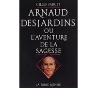 Arnaud Desjardins ou l'aventure de la sagesse