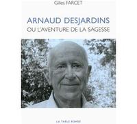 Arnaud Desjardins ou L'Aventure de la sagesse Gilles Farcet (Auteur)