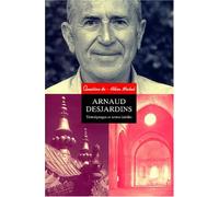 Arnaud Desjardins: Témoignages et textes inédits