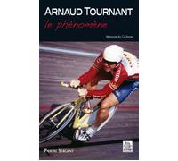 Arnaud Tournant - le phénomène Le phénomène - Pascal Sergent - Nouvelles Editions Sutton - broché - Biographie