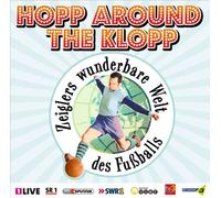 Arnd Zeigler - Zeiglers wunderbare Welt des Fußballs - Die Vierte - Hopp Around The Klopp