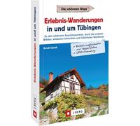 Arndt Spieth Tübingen Reiseführer - Erlebnis-Wanderungen in und um Tübin (Poche)