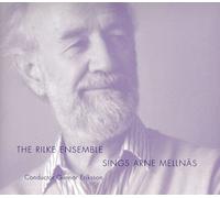 The Rilke Ensemble - The Rilke Ensemble Sings Arne Mellnäs