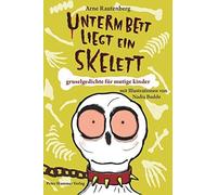 Arne Rautenberg Unterm Bett liegt ein Skelett (Relié)