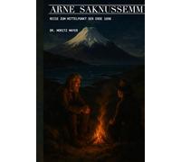 Arne Saknussemm: Reise zum Mittelpunkt der Erde 1698