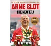 Arne Slot: The New Era The Definitive Biography of Liverpool’s New Hero - Mikos Gouka - Seven Dials - ebook (ePub) - Livre