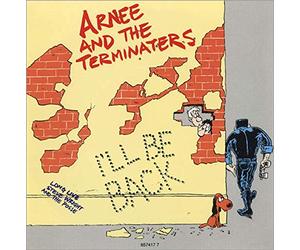 Arnee and the Terminaters - I'll Be Back