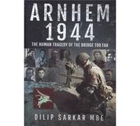 Arnhem 1944 by Dilip Sarkar Dilip Sarkar (Auteur)