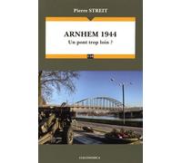 Arnhem 1944 - Un Pont Trop Loin ?