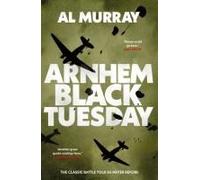 Arnhem: Black Tuesday