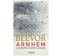 Arnhem - La Dernière Victoire Allemande