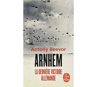 Arnhem: La dernière victoire allemande