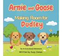 Arnie and Goose: Making Room for Dudley