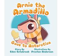 Arnie the Armadillo Goes to Antarctica