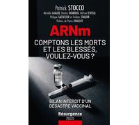 ARNm : comptons les morts et les blessés, voulez-vous ? Bilan interdit d'un désastre vaccinal - Frédéric Stalder - Marco Pietteur - broché - Essai