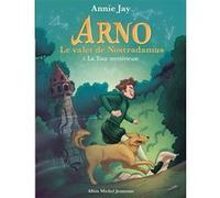 Arno T5 La Tour mystérieuse Annie Jay (Auteur), Marine Gosselin (Illustration)