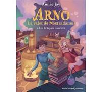 Arno T6 Les Reliques maudites Annie Jay (Auteur), Marine Gosselin (Illustration)