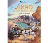 Arno T7 Un secret bien gardé Annie Jay (Auteur), Marine Gosselin (Illustration)
