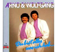 Arno & Wolfgang - du Bist Alles Was Ich Hab [Import]