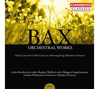 Arnold Bax : Concertos pour violon et pour violoncelle - Morning Song (Oeuvres orchestrales / Vol. 1)