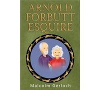 Arnold Forbutt Esquire - Malcolm Gerloch - Pegasus Elliot Mackenzie Publishers - Livre en Anglais - Paperback Malcolm GerlochMalcolm Gerloch (Auteur)