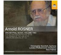 Arnold Rosner – Musique Orchestrale Volume 2 – NAXOS