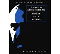 Arnold Schoenberg: Notes, Sets, Forms