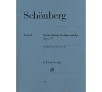 Arnold Schönberg - Sechs Kleine Klavierstücke Op. 19