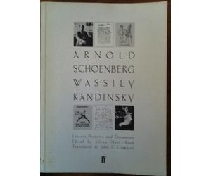 Arnold Schoenberg / Wassily Kandinsky: Letters, Pictures and Documents