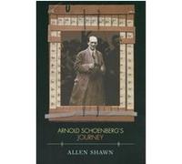 Arnold Schoenberg's Journey Allen Shawn (Auteur)