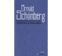 ARNOLD SCHONBERG VISIONS ET REGARDS