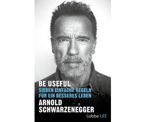Arnold Schwarzeneg Be Useful: Sieben einfache Regeln für ein besseres Le (Relié)