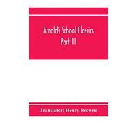 Arnold's School Classics; Sophocles, Explaned By F.W. Schneidewin Part Iii. The Oedipus Tyrannus