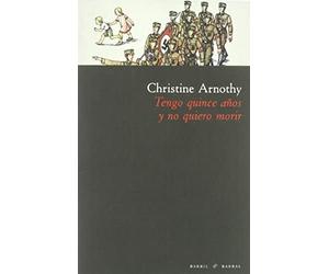 Arnothy, C: Tengo Quince Años Y No Quiero Morir