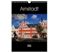 Arnstadt (Wandkalender 2026 DIN A4 hoch), CALVENDO Monatskalender: Urkundlichen Ersterwähnung im Jahr 704 - somit ist Arnstadt einer der drei ältesten ... der ehemals römischen Siedlungsgebiete.