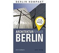 Arnt Cobbers Architekturführer Berlin: Die 100 wichtigsten Bauwerke (Ber (Poche)