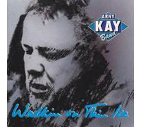 Arny Kay Band - Walkin on Thin Ice