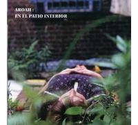 Aroah - en El Patio Interior [Import]