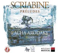 Racha Arodaky – Scriabine : Préludes op. 2, 9, 11, 13, 15 à 17, 22, 27 / Études op. 2 et 8 – ZIGZAG