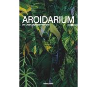 Aroidarium - M -: Das Urban Jungle Journal