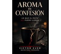 AROMA de CONFESIÓN: LO QUE EL ÉXITO NO PUEDE LLENAR