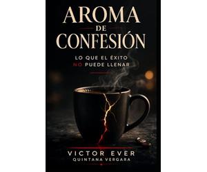 AROMA de CONFESIÓN: LO QUE EL ÉXITO NO PUEDE LLENAR