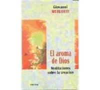 AROMA DE DIOS, EL. Meditaciones sobre la creación